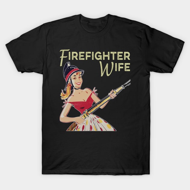 1950s Vintage Firefighter Wife T-Shirt by norules